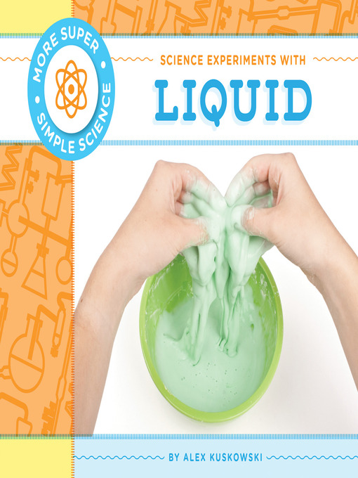 Title details for Science Experiments with Liquid by Alex Kuskowski - Available